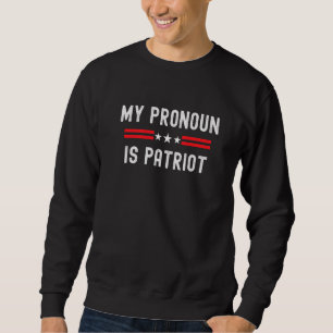 Sweatshirt Amusant Républicain, Mon Pronoun Est Patriot Conse