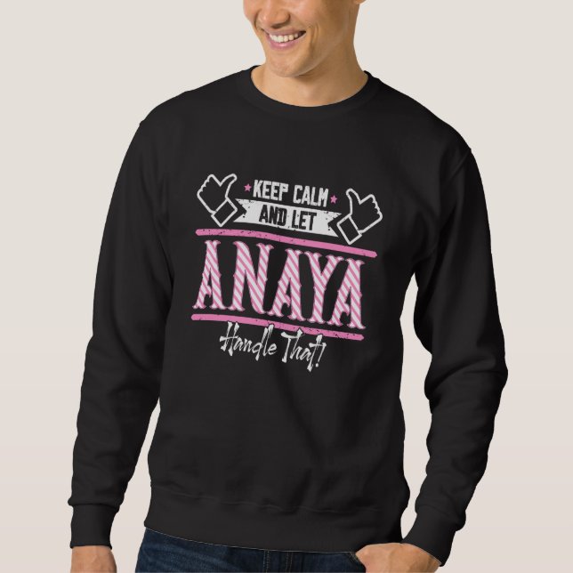 Sweatshirt Anaya Keep Calm and let Anaya Handle that (Devant)