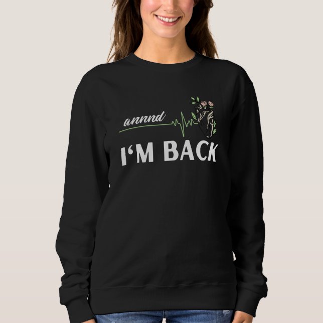 Sweatshirt And I'm back Heart attack survivor  1 (Devant)