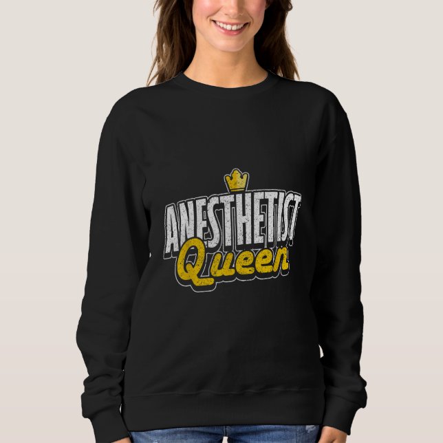 Sweatshirt Anesthetist Queen Anesthesiology (Devant)