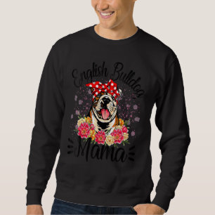 Sweatshirt Anglais Bulldog Mama Florals mignonette Chien Mama