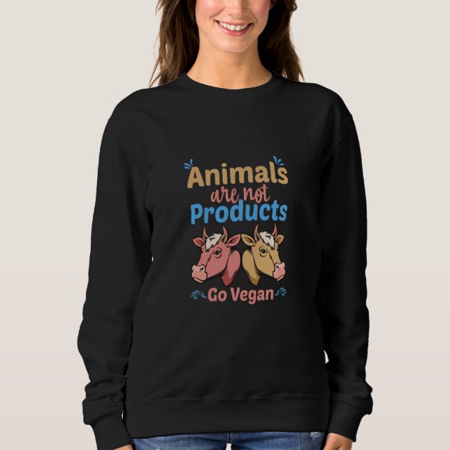 Sweatshirt Animals Are Not Products Go Vegan (Devant)