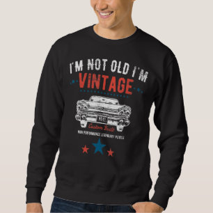 Sweatshirt Anniversaire vintage Je ne suis pas vieille Je sui