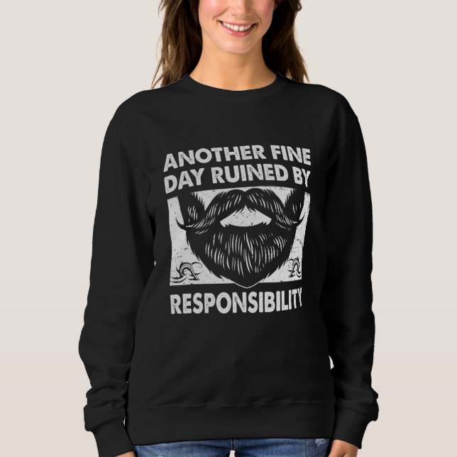 Sweatshirt Another Fine Day Ruined by Responsibility Fathers  (Devant)