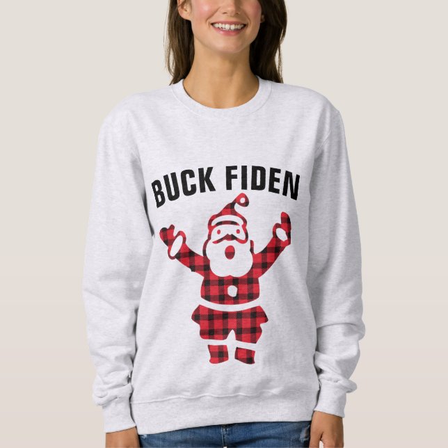 Sweatshirt ANTI-JOE BIDEN FUNNY BUCK FIDEN CHRISTMAS T-Shir (Devant)