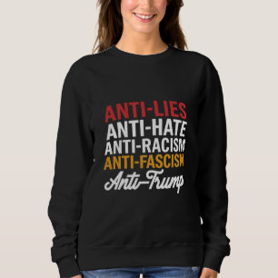 Sweatshirt Anti Trump Haine Mensonges et Fascisme Résistez An