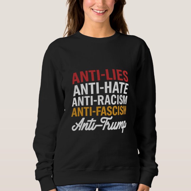 Sweatshirt Anti Trump Haine Mensonges et Fascisme Résistez An (Devant)