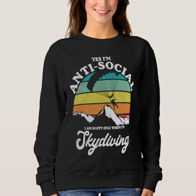 Sweatshirt Antisocial Happy When Skydiving Parachuting Skydiv (Devant)