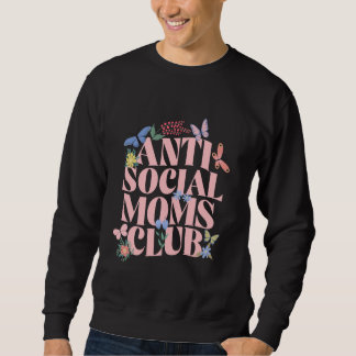 Sweatshirt Antisocial Moms Club Funny Pun Mama Adulte Humour 