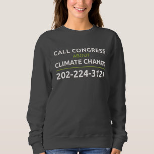 Sweatshirt Appelez le Congrès sur le changement climatique Sw