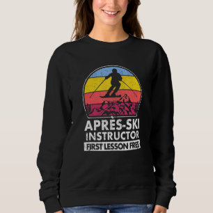Sweatshirt Apres Instructeur De Ski Première Leçon Est Ski Gr