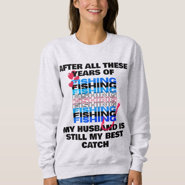 Sweatshirt APRÈS TOUTES CES ANNÉES PÊCHE Mari meilleur attrap (Devant)