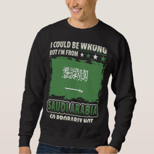 Sweatshirt Arabie Saoudite Je ne me trompe pas Drapeau d'Arab