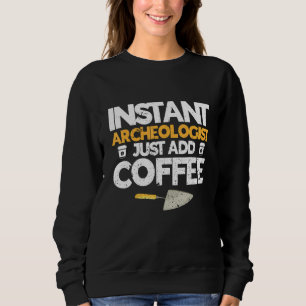 Sweatshirt Archéologue Archéologie Ancien creusage Historique