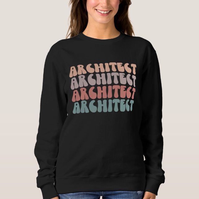 Sweatshirt Architect Life Groovy Architect Life Appreciation (Devant)