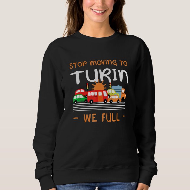 Sweatshirt Arrêter De Passer À Turin Nous Plein Italie Humour (Devant)