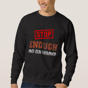 Sweatshirt Arrêter Suffisamment De Mettre Fin À Un Arme À Feu