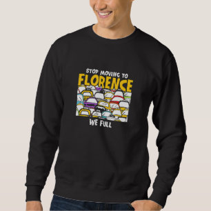 Sweatshirt Arrêtez De Déménager À Florence Nous Plein Italie 