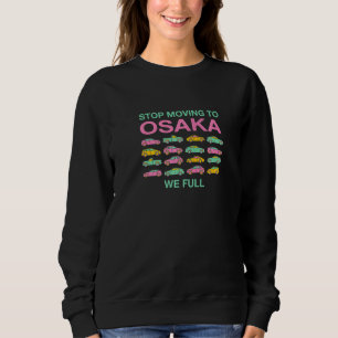Sweatshirt Arrêtez De Déménager À Osaka Nous Pleinons Japon T