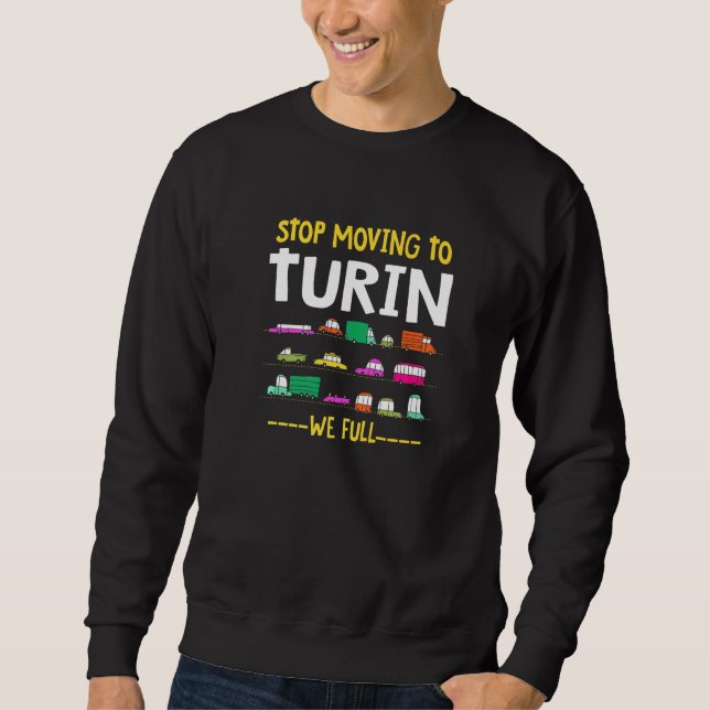 Sweatshirt Arrêtez De Déménager À Turin Nous Plein Italie Tra (Devant)