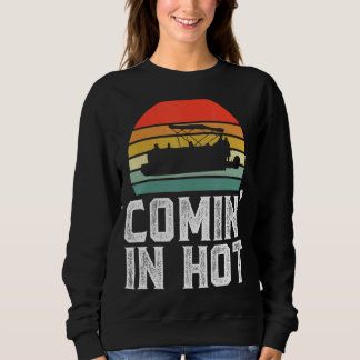 Sweatshirt Arrivée à Hot Pontoon Capitaine Bateau Bateau Bate