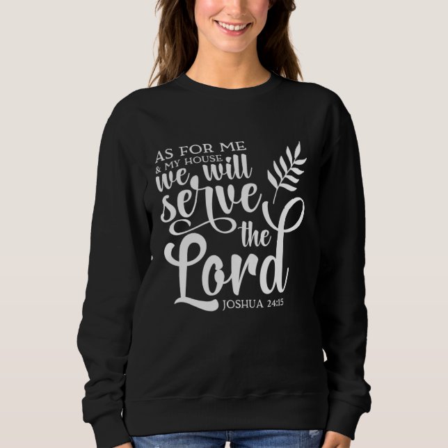 Sweatshirt As For Me And My House Religious Belief Conviction (Devant)