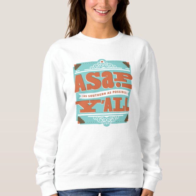 Sweatshirt ASAP | Aussi Au Sud Que Possible Y'ALL (Devant)