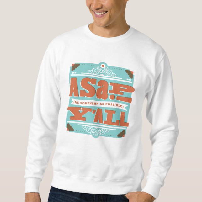 Sweatshirt ASAP | Aussi Au Sud Que Possible Y'ALL (Devant)