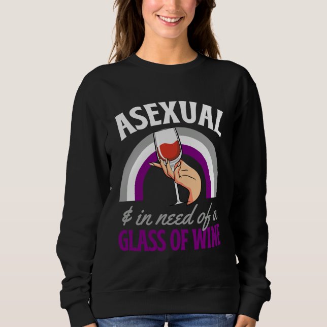 Sweatshirt Asexual And In Need Of A Glass Of Wine Asexual Pri (Devant)