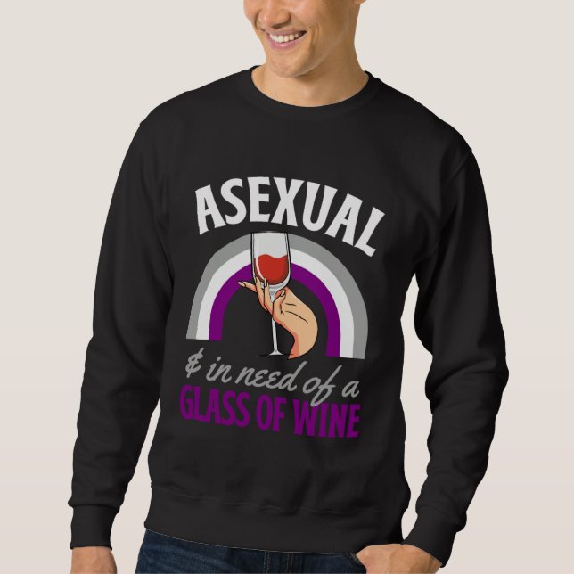 Sweatshirt Asexual And In Need Of A Glass Of Wine Asexual Pri (Devant)