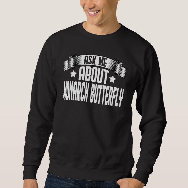 Sweatshirt Ask Me About Monarch Butterfly  Monarch Butterfly (Devant)
