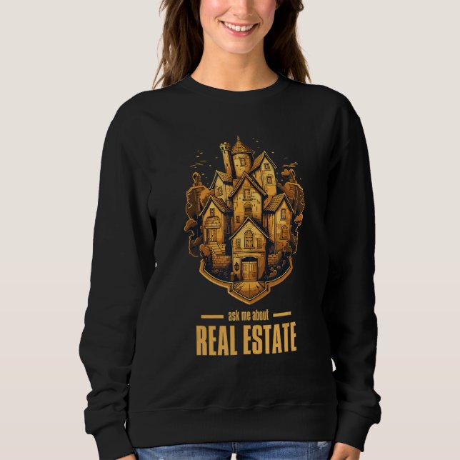Sweatshirt Ask Me About Real Estate 2 (Devant)