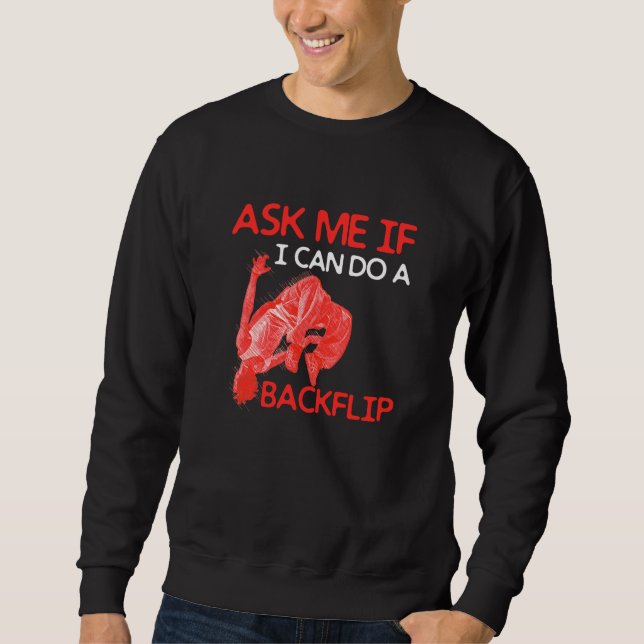 Sweatshirt Ask Me If I Can Do A Backflip Traceurs Freerunning (Devant)