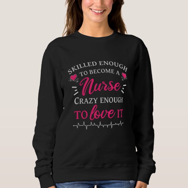 Sweatshirt Assez compétent pour devenir une infirmière folle  (Devant)