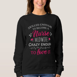 Sweatshirt Assez compétent pour devenir une sage-femme infirm