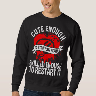 Sweatshirt Assez Mignonne Pour Arrêter Votre Coeur Assez Comp