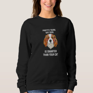 Sweatshirt Assez Sûr Que Mon Chien Est Plus Intelligent Que V