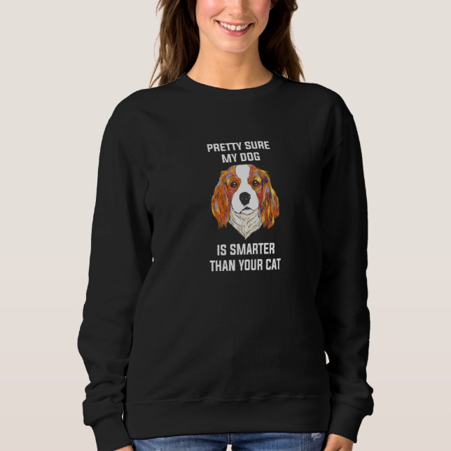 Sweatshirt Assez Sûr Que Mon Chien Est Plus Intelligent Que V (Devant)