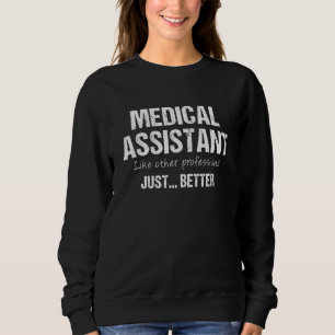 Sweatshirt Assistant Médicale Comme D'Autres Professions Just