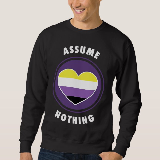 Sweatshirt Assume Nothing Nonbinary Enby Genderqueer Non Bina (Devant)