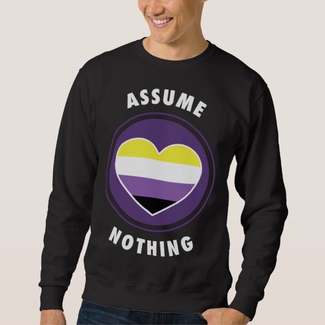 Sweatshirt Assume Nothing Nonbinary Enby Genderqueer Non Bina (Devant)