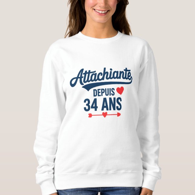 Sweatshirt Attachiante Depuis 34 Ans Anniversaire (Devant)