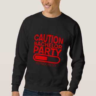 Sweatshirt Attention Fête de Célibataire en Cours