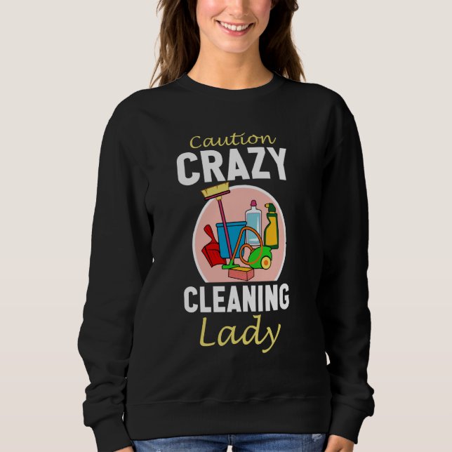 Sweatshirt Attention Fou Nettoyage Lady Drôle Nettoyage Lady  (Devant)