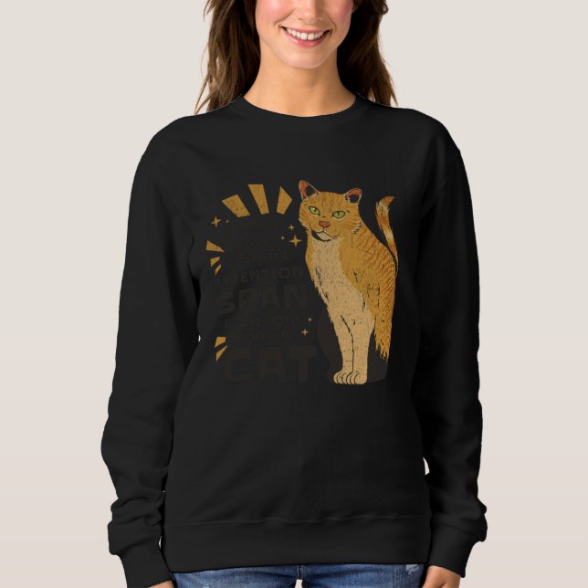 Sweatshirt Attention Span  Cat  Sarcastic Animal Kitty Retro (Devant)