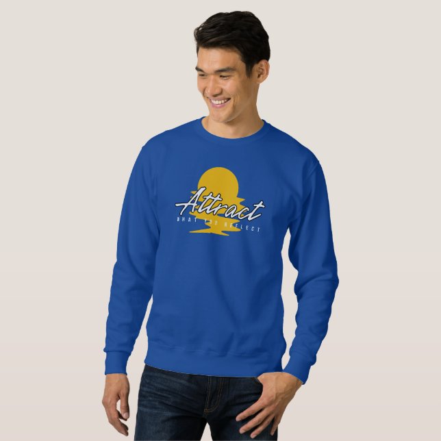 Sweatshirt Attirez ce que vous reflétez (Devant entier)