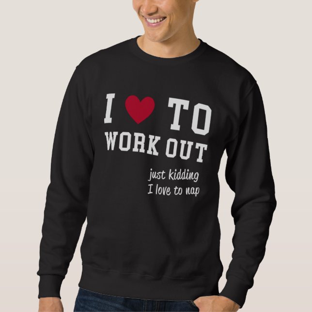 Sweatshirt ATTITUDE I Love To Workout lazy training (Devant)