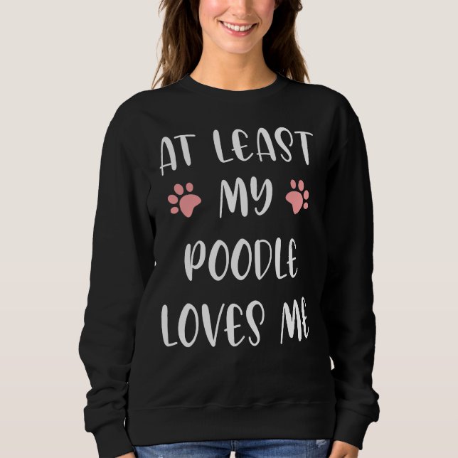 Sweatshirt Au Moins Mon Poodle M'Aime Charmant Chien Et Mon (Devant)