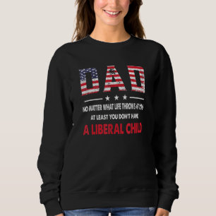 Sweatshirt Au Moins Vous N'Avez Pas D'Enfant Libéral Américai