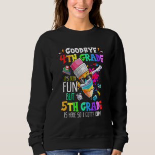 Sweatshirt Au revoir 4e année Son être amusant 5e année Crayo